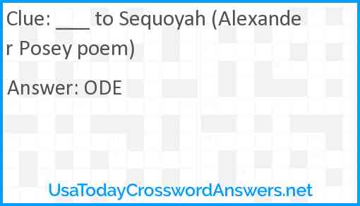 ___ to Sequoyah (Alexander Posey poem) Answer