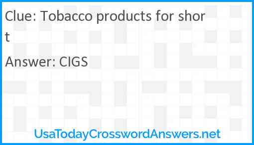Tobacco products for short Answer