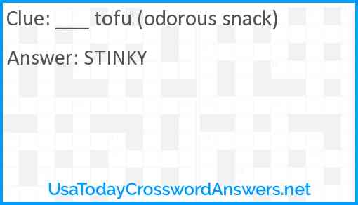 ___ tofu (odorous snack) Answer