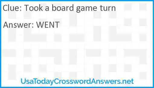 Took a board game turn Answer