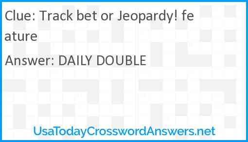 Track bet or Jeopardy! feature Answer