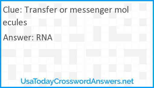 Transfer or messenger molecules Answer