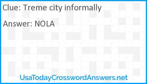 Treme city informally Answer