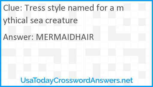 Tress style named for a mythical sea creature Answer