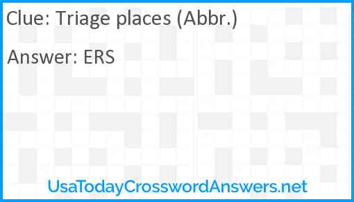 Triage places (Abbr.) Answer
