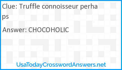 Truffle connoisseur perhaps Answer