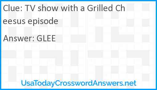 TV show with a Grilled Cheesus episode Answer