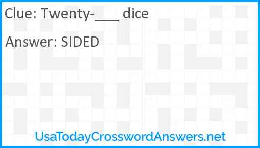 Twenty-___ dice Answer