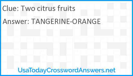 Two citrus fruits Answer