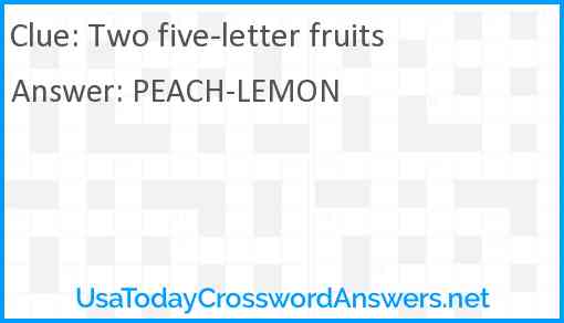 Two five-letter fruits Answer