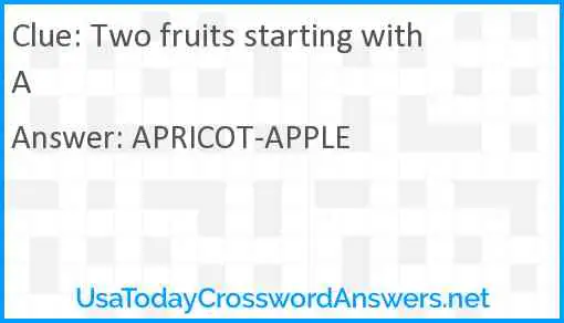 Two fruits starting with A Answer