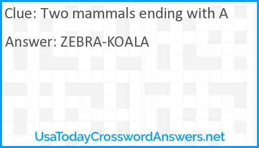 Two mammals ending with A Answer