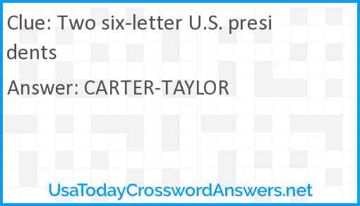 Two six-letter U.S. presidents Answer