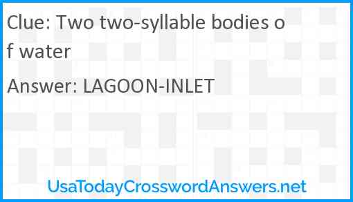 Two two-syllable bodies of water Answer