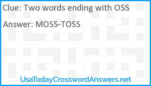 Two words ending with OSS Answer