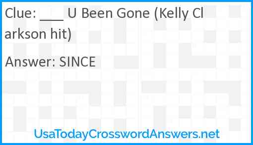 ___ U Been Gone (Kelly Clarkson hit) Answer