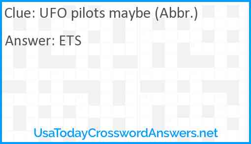 UFO pilots maybe (Abbr.) Answer