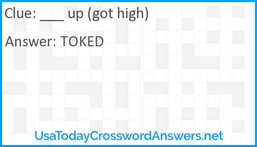 ___ up (got high) Answer