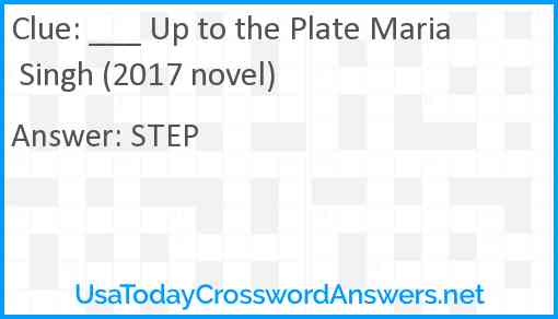 ___ Up to the Plate Maria Singh (2017 novel) Answer
