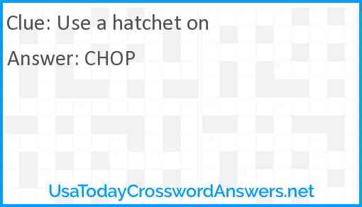 Use a hatchet on Answer