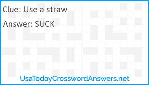 Use a straw Answer