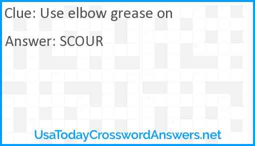 Use elbow grease on Answer