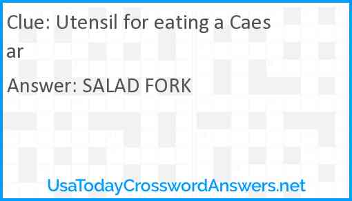 Utensil for eating a Caesar Answer