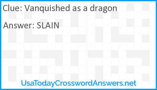 Vanquished as a dragon Answer