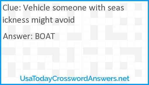 Vehicle someone with seasickness might avoid Answer