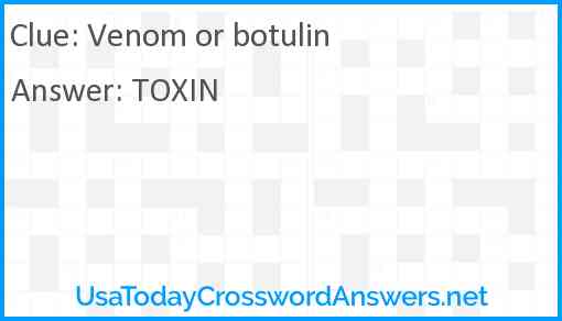 Venom or botulin Answer