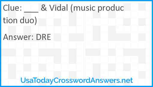___ & Vidal (music production duo) Answer