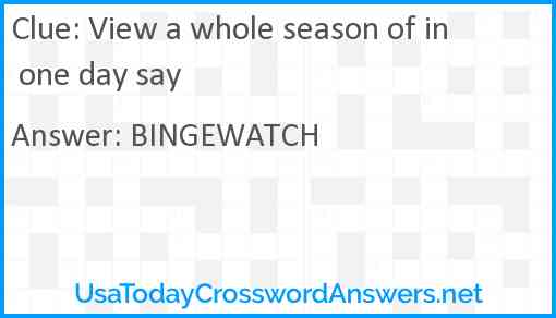 View a whole season of in one day say Answer