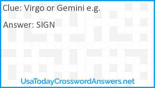 Virgo or Gemini e.g. Answer