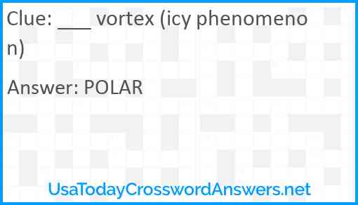 ___ vortex (icy phenomenon) Answer