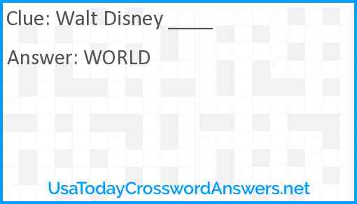 Walt Disney ____ Answer