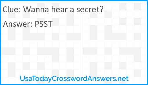 Wanna hear a secret? Answer