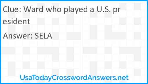 Ward who played a U.S. president Answer