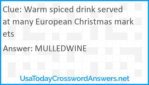Warm spiced drink served at many European Christmas markets Answer