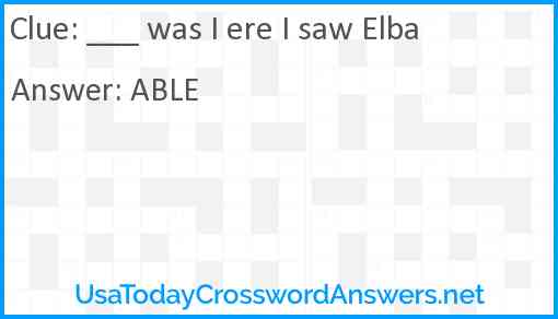 ___ was I ere I saw Elba Answer