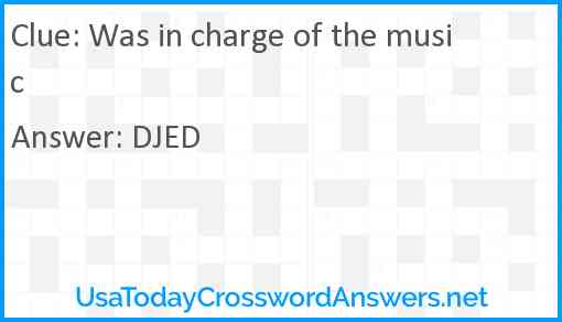 Was in charge of the music Answer