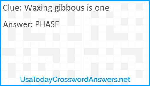 Waxing gibbous is one Answer