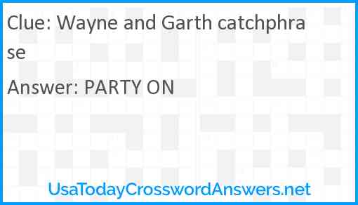 Wayne and Garth catchphrase Answer