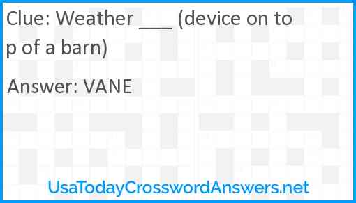 Weather ___ (device on top of a barn) Answer