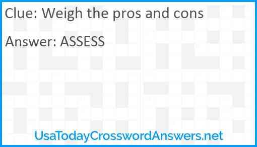 Weigh the pros and cons Answer