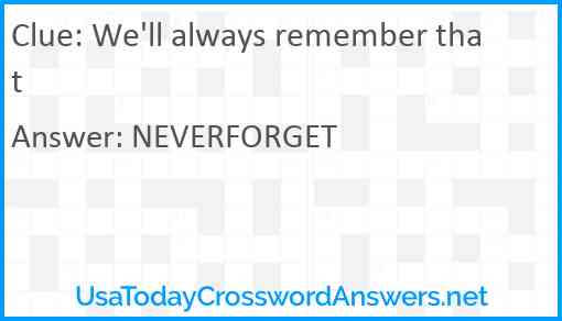 We'll always remember that Answer