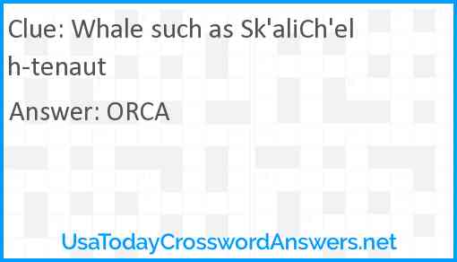 Whale such as Sk'aliCh'elh-tenaut Answer