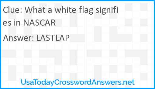 What a white flag signifies in NASCAR Answer