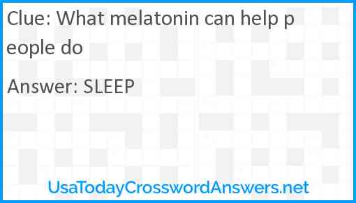 What melatonin can help people do Answer