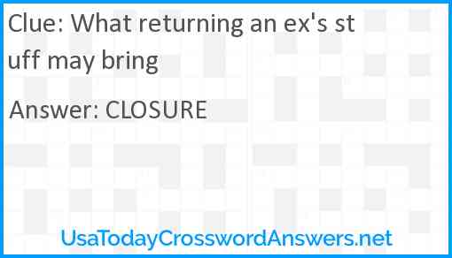 What returning an ex's stuff may bring Answer