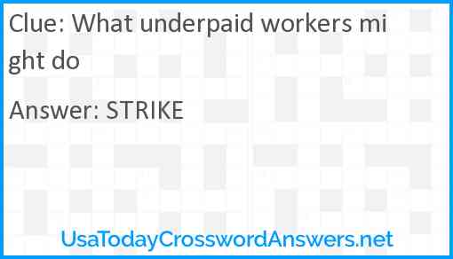 What underpaid workers might do Answer